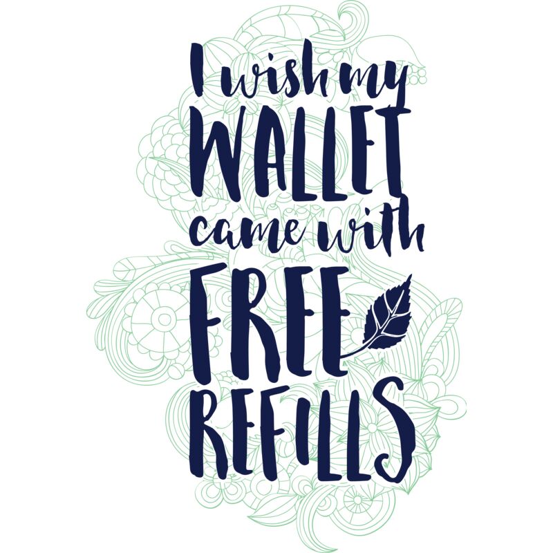 I Wish My Wallet Came With Free Refills Thumbnail